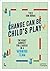 Change can be Child's Play:...