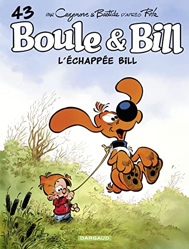 Boule & Bill - Tome 43 - L'échappée Bill (Boule et Bill) (French Edition)