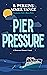 Pier Pressure by B. Perkins
