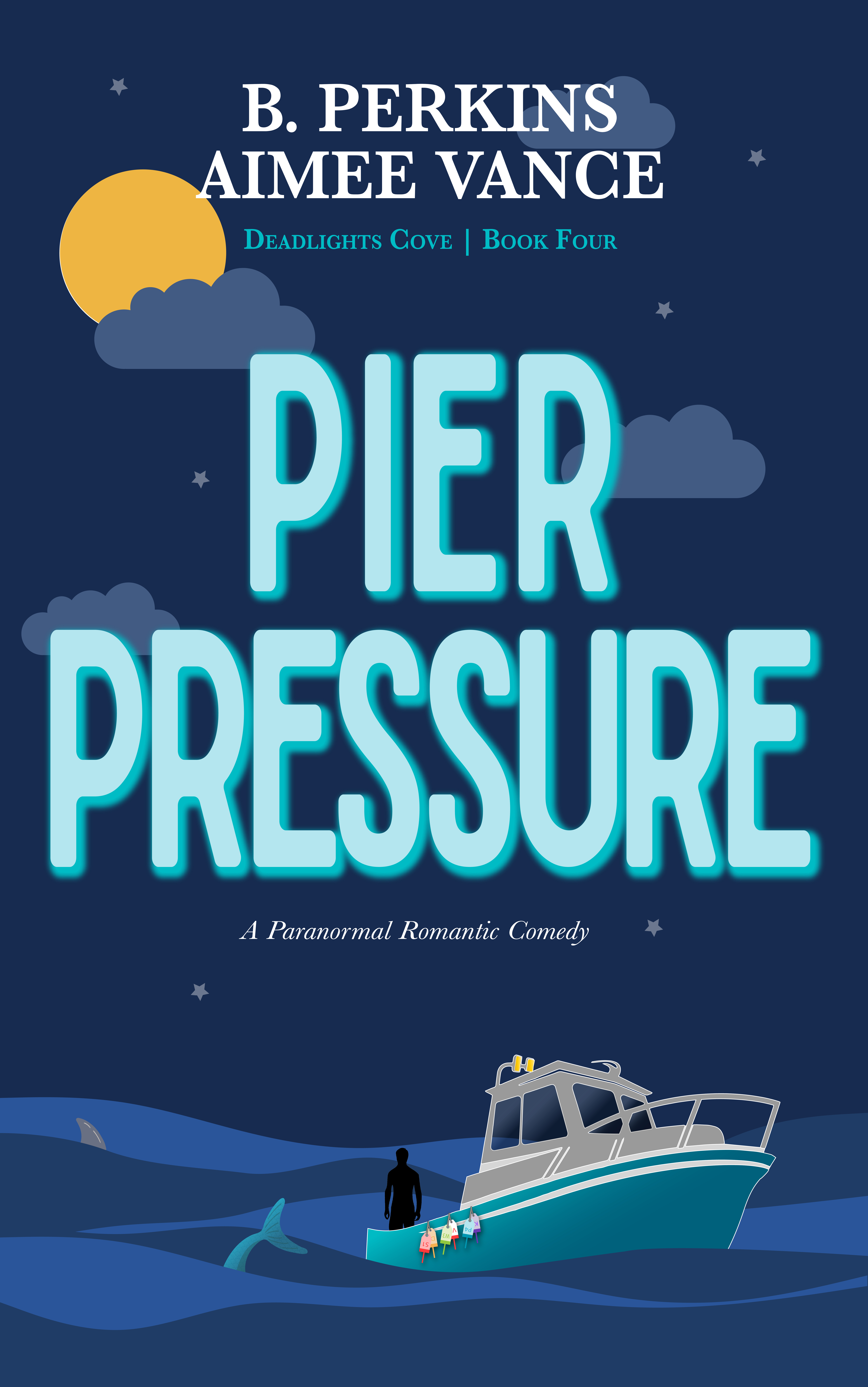 Pier Pressure: A Cozy Paranormal Small Town Rom-Com (Deadlights Cove Book 4)