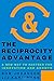 The Reciprocity Advantage: A New Way to Partner for Innovation and Growth