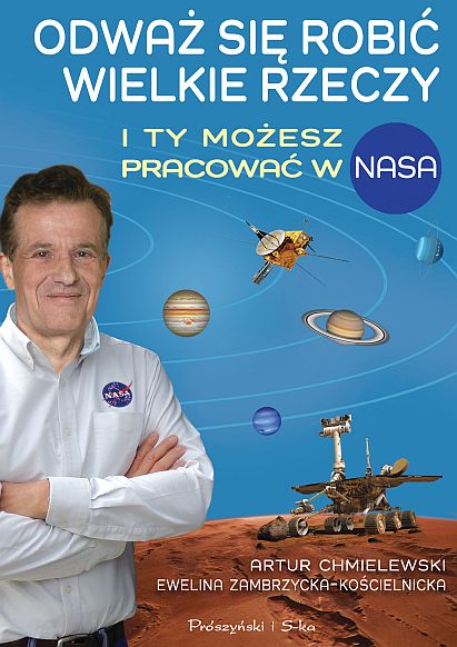 Odważ się robić wielkie rzeczy. I ty możesz pracować w NASA