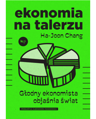 Ekonomia na talerzu. Głodny ekonomista objaśnia świat