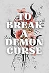 To Break a Demon Curse (King and Coven, #2) Book cover for To Break a Demon Curse (King and Coven, #2)