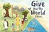Give You The World