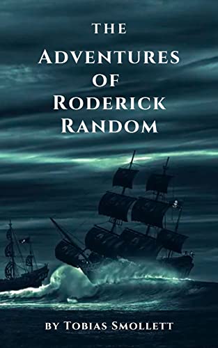 The Adventures of Roderick Random: A Humorous and Heartfelt Tale [Annotated]