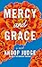 Mercy and Grace