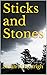 Sticks and Stones