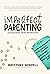 Imperfect Parenting by Brittney Serpell