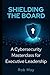 Shielding the Board: A Cybe...