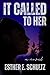 It Called to Her by Esther Schultz