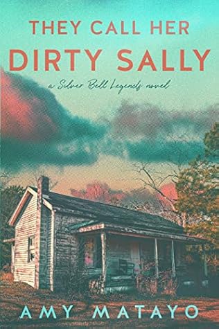 They Call Her Dirty Sally (Silver Bell Legends)