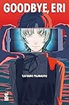 Goodbye, Eri