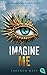 Imagine Me (Shatter Me, #6)