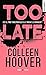 Too late - Edition française (New romance) by Colleen Hoover