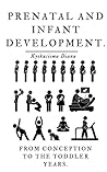 Prenatal and Infa...