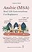 Arabic (MSA): Real-Life Con...