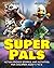 Super Pals: Action-Packed S...
