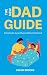 The New Dad Guide by Calvin Brooks