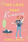 The Love That Remains by Sasha L. Boyce
