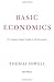 Basic Economics: A Common Sense Guide to the Economy
