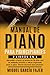 MANUAL DE PIANO PARA PRINCIPIANTES: 2 LIBROS EN 1: Aprender a tocar el piano en 30 dias con un método sencillo y eficaz explicado paso a paso. Teoría musical para jóvenes. (Spanish Edition)