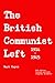 The British Communist Left by Mark Hayes