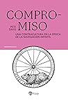 Compromiso: Una contracultura en la época de la navegación infinita (Pensamiento Actual) (Spanish Edition) Compromiso: Una contracultura en la época de la navegación infinita (Pensamiento Actual) (Spanish Edition)