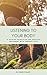 Listening to Your Body: 10 ...