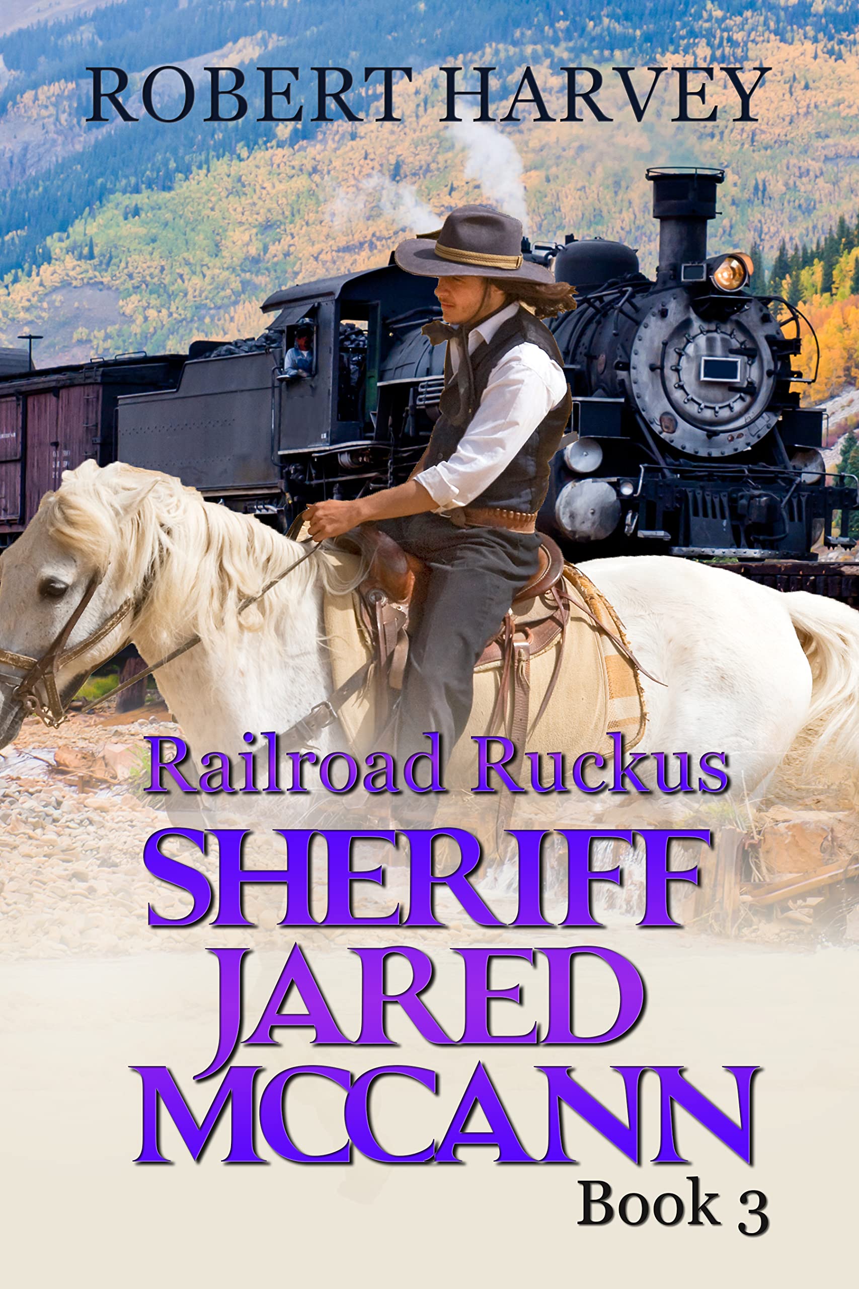 Railroad Ruckus: Sheriff Jared McCann Book 3 (Kindle Edition)