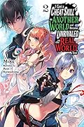 I Got a Cheat Skill in Another World and Became Unrivaled in the Real World, Too, (Light Novel) Vol. 2