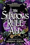 The Shadows Rule All