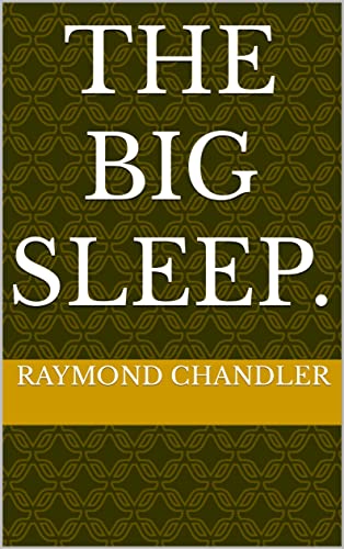 The Big Sleep.