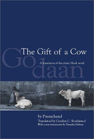 The Gift of a Cow: A Translation of the Classic Hindi Novel Godaan