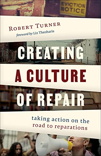 Creating a Culture of Repair: Taking Action on the Road to Reparations (Paperback)