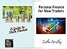 Personal Finance for New Traders: A Guide to Stock Market