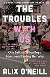 Book cover for The Troubles with Us