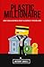 PLASTIC MILLIONAIRE: HOW TO...