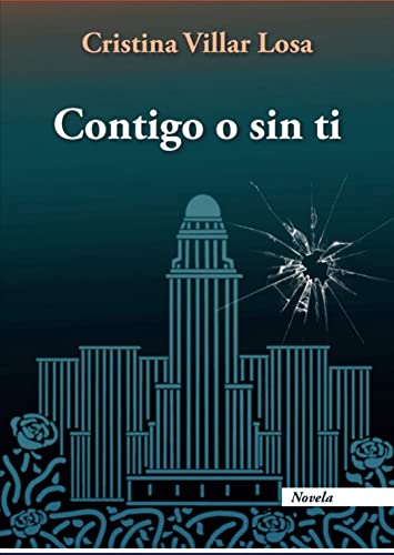 CONTIGO O SIN TI (Spanish Edition)