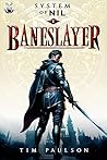 Baneslayer (System of Nil, # 1)