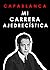 Capablanca. Mi Carrera Ajedrecística by José Raúl Capablanca