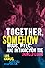 Together, Somehow: Music, Affect, and Intimacy on the Dancefloor