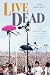 Live Dead: The Grateful Dead, Live Recordings, and the Ideology of Liveness (Studies in the Grateful Dead)