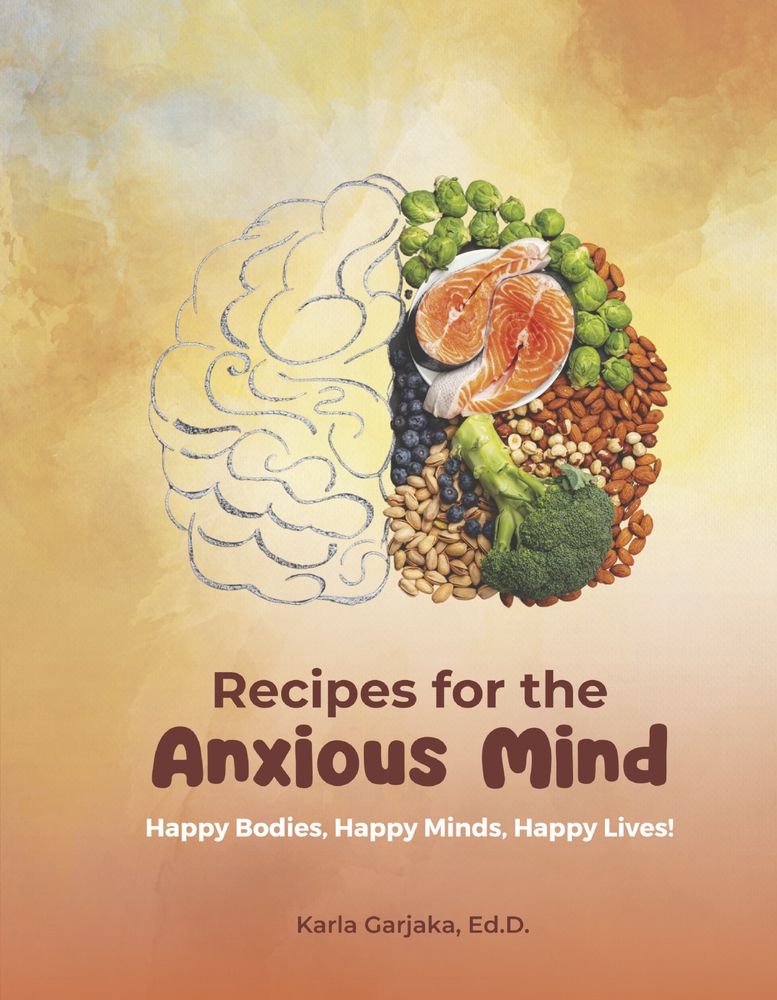 Recipes for the Anxious Minds: Mindful Eating for Optimal Brain Health