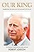 Our King: Charles III: The ...