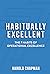 Habitually Excellent by Harold Chapman