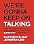 We're Gonna Keep On Talking by Matthew R Kay