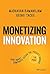 Monetizing Innovation: How Smart Companies Design the Product Around the Price