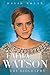 Emma Watson: The Biography