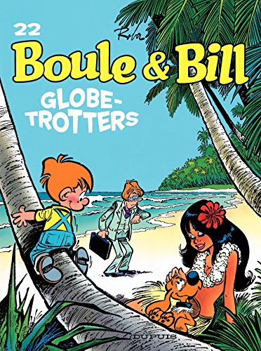 Boule et Bill - Tome 22 - Globe-Trotters (Boule & Bill) (French Edition)
